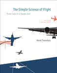 Simple Science of Flight: From Insects to Jumbo Jets (The MIT Press) (The Simple Science of Flight)