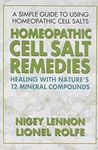 Homeopathic Cell Salt Remedies: Healing with Nature's Twelve Mineral Compounds