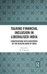 Talking Financial Inclusion in Liberalised India: Conversations with Governors of the Reserve Bank of India