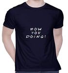 CreativiT Graphic Printed T-Shirt for Unisex Friends(How You Doing) Tshirt | Casual Half Sleeve Round Neck T-Shirt | 100% Cotton | D00331-70_Navy Blue_Large