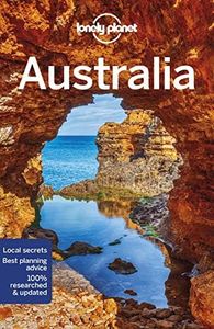 Lonely Planet Australia: Perfect for exploring top sights and taking roads less travelled (Travel Guide)
