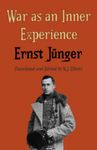 War as an Inner Experience: 1 (Ernst Jünger's WWI Diaries)