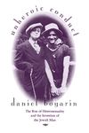 Unheroic Conduct: The Rise of Heterosexuality and the Invention of the Jewish Man: 8 (Contraversions: Critical Studies in Jewish Literature, Culture, and Society)