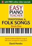 Easy Piano Teacher Traditional & Folk Songs - Book One: Twenty traditional British songs & folk tunes arranged for easy piano