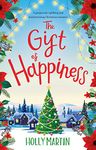 The Gift of Happiness: A gorgeously uplifting and heartwarming romance