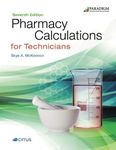 Pharmacy Calculations for Technicians: Text (Pharmacy Technician)