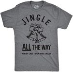 Mens Jingle All The Way T shirt Funny Christmas Holiday Tee Sarcastic Rude Joke (Dark Heather Grey) - 5XL