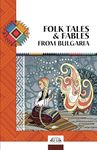 FOLK TALES & FABLES FROM BULGARIA