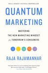 Quantum Marketing: Mastering the New Marketing Mindset for Tomorrow's Consumers