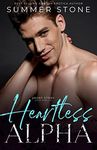 Heartless Alpha — Short Story BDSM Erotica: DOMINATED, USED, PUNISHED — Hot brats & rough daddy men — Explicit book of submission, humiliation & spanking (Daddy Alpha 6)