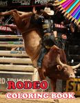 Rodeo Coloring Book: Perfect Coloring Book For Adults and Kids With Incredible Illustrations Of Rodeo For Coloring And Having Fun.