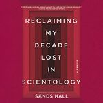 Reclaiming My Decade Lost in Scientology