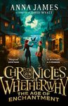 Chronicles of Whetherwhy: The Age of Enchantment: New for 2024, a thrilling illustrated fantasy adventure from the author of the acclaimed Pages & Co series: (1)