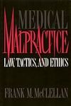 Medical Malpractice: Law, Tactics, 