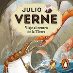 Viaje al centro de la Tierra [Journey to the Center of the Earth]