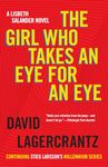 The Girl Who Takes an Eye for an Eye: A Lisbeth Salander novel, continuing Stieg Larsson's Millennium Series