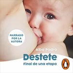 Destete [Weaning]: Final de una Etapa [End of a Stage]