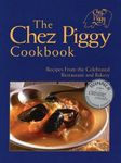 The Chez Piggy Cookbook: Recipes from Celebrated Restaurant and Bakery