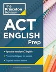 Princeton Review ACT English Prep: 4 Practice Tests + Review + Strategy for the ACT English Section (College Test Preparation)