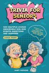 Trivia for Seniors: 400 Multiple-Choice Memorable 50s-90s Events Questions and Answers. Large Print Activity Quiz Book to Challenge Your Memory and Keep Brain Young