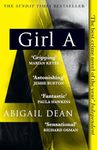 GIRL A: The Sunday Times and New York Times global best seller, an astonishing new crime thriller debut novel from the biggest new literary fiction voice