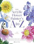 The Acrylic Flower Painters A to Z: An illustrated directory of techniques for painting 40 popular flowers