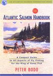 The Atlantic Salmon Handbook: A Compact Guide to All Aspects of Fly Fishing for the King of Game Fish