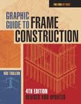 Graphic Guide to Frame Construction: Fourth Edition, Revised and Updated