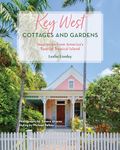 Key West Cottages and Gardens: Inspiration from America's Special Tropical Island