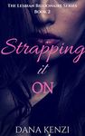 Strapping It On (The Lesbian Billionaire Book 2)