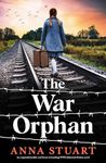 The War Orphan: An unputdownable an