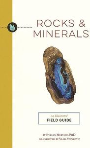 Rocks and Minerals: An Illustrated Field Guide