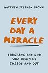 Every Day a Miracle: Trusting the G