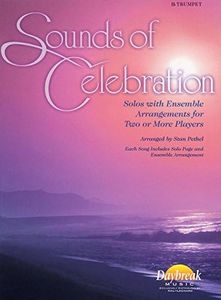 Sounds of Celebration Trumpet - Instrumental Play-Along Bk/Online Audio: Solos with Ensemble Arrangements for Two or More Players