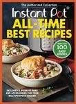 Instant Pot All-Time Best Recipes: More Than 100 Easy Dishes