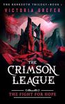 The Crimson League: The Fight for Hope (The Herezoth Trilogy Book 1)