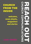 Church from the Inside: Welcome, news sheets, magazines and stories (Reach Out: Church Communications)