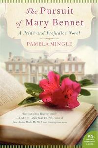 The Pursuit of Mary Bennet: A Pride and Prejudice Variation – The Overlooked Sister Discovers Romance in Jane Austen's Regency World of Courtship