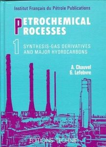 PETROCHEMICAL PROCESSES VOLUME 1: v. 1