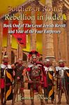 Soldier of Rome: Rebellion in Judea (The Great Jewish Revolt series Book 1)