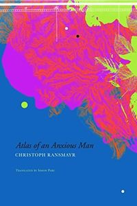 Atlas of an Anxious Man [Paperback] [Jan 01, 2018] Christoph Ransmayr (The German List)