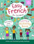 Easy French for Children: Coloring & Activity Book - For Beginners - Ages 6-9 - With Online Videos