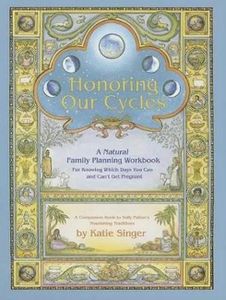 Honoring Our Cycles: A Natural Family Planning Workbook