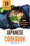 Japanese Cookbook: A Comprehensive Guide to Ingredients, Equipment, and Authentic Recipes with 100 Plus Pictures!