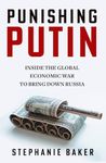 Punishing Putin: The gripping new expose of the global economic sanctions against Russia’s war in Ukraine