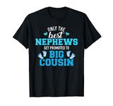 Only the best nephews get promoted to big cousin T-Shirt