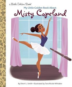 My Little Golden Book About Misty Copeland