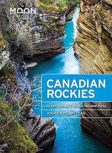 Moon Canadian Rockies (8th ed): Including Banff & Jasper National Parks