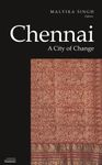 Chennai: A City of Change: A City of Change (Historic and Famed Cities of India)