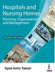 Hospitals and Nursing Homes: Planning, Organizations and Management